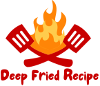 Deep Fried Recipe